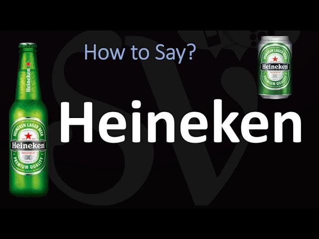 How to Pronounce Heineken? (CORRECTLY)