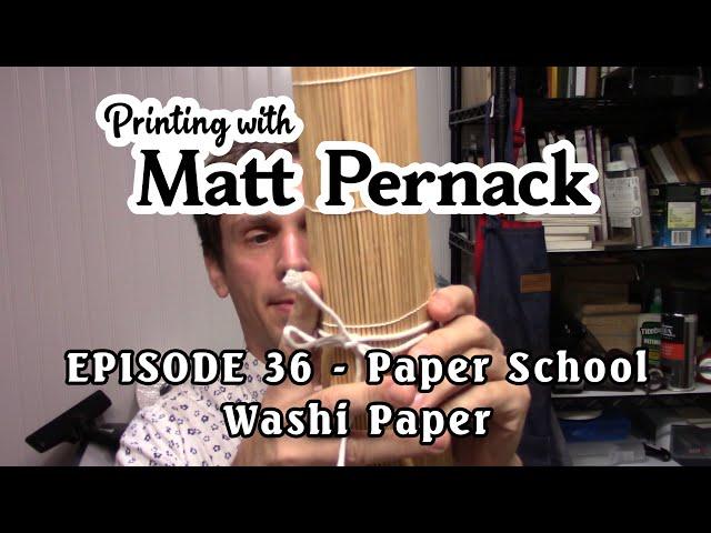 Episode 036 - Paper School - Washi Paper