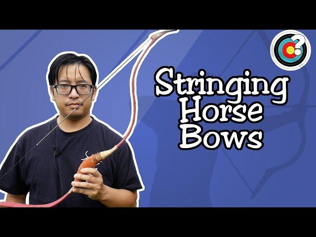 How to String a Horse Bow