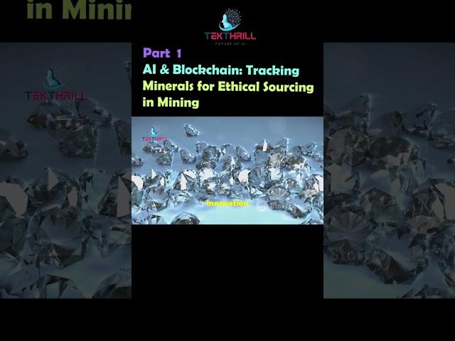 AI & Blockchain: Tracking Minerals for Ethical Sourcing in Mining! Part 1 #ai #viral #trending