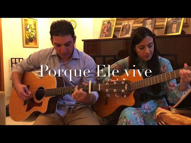 Porque Ele vive (part.Flávio Alcântara)