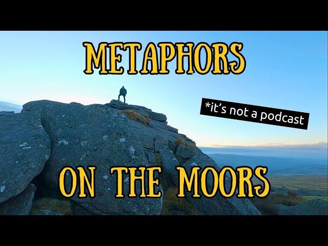 Metaphors on the Moors - The Dartmoor Podcast Episode Forty Seven