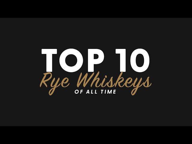 TOP 10 Rye Whiskeys of ALL TIME - BRT 205