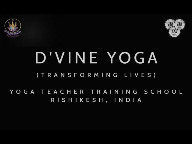 D'vine Yoga (Transforming Lives) - Yoga Teacher Training School, Rishikesh, India