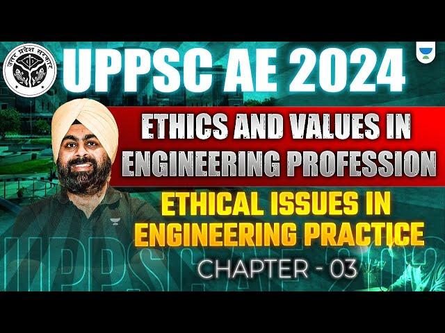 UPPSC AE 2024 | Ethics & Values | Ethical issues in engineering 03 | Dr. Jaspal Singh