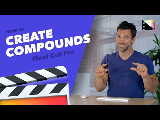 How to Create a Compound Clip in Final Cut Pro X