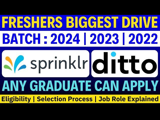 Ditto & Sprinklr Recruitment 2024 | OFF Campus Drive For 2024 , 2023 Batch Hiring