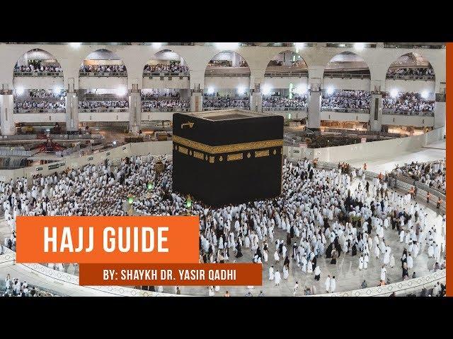 Hajj Guide By Shaykh Dr. Yasir Qadhi