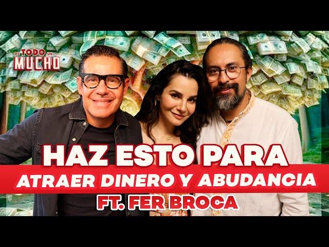 HAZ ESTO para ATRAER DINERO y SER ABUNDANTE ft. @FerBroca | De Todo Un Mucho Martha Higareda Yordi