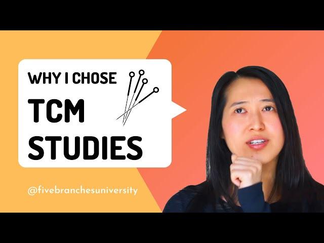 Why I chose TCM studies