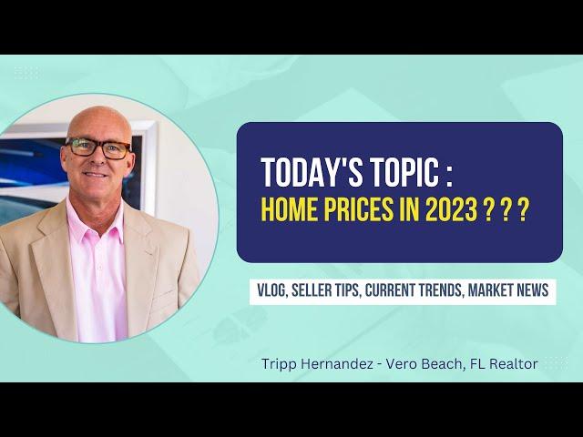Vero Beach Real Estate / Home prices in 2023???