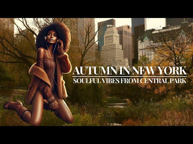 Autumn in New York | Soulful Vibes From Central Park