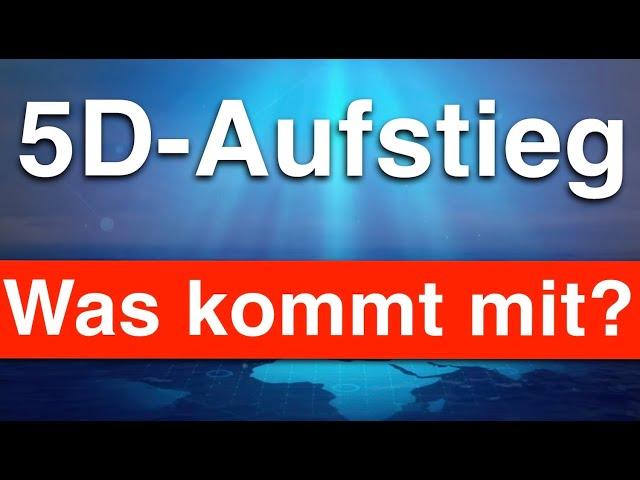 Aufstieg in die 5. Dimension  Wer und was mit kommt! (einfacher als wir denken)