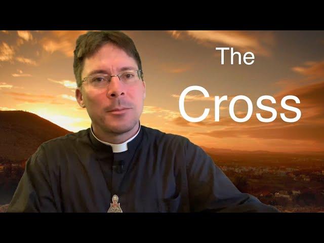 THE CROSS - Fr. Mark Goring, CC