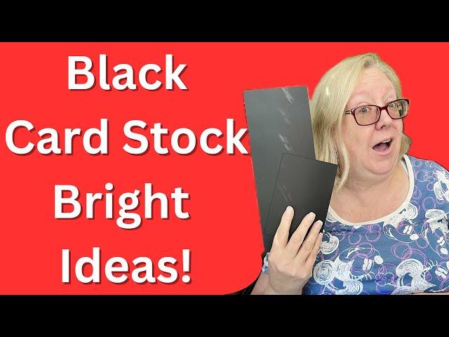 Dramatic Cards Start with Black Card Stock!