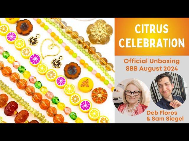 Official Unboxing August 2024 Sam's Bead Box: Citrus Celebration, Designer Deb Floros + Sam Siegel