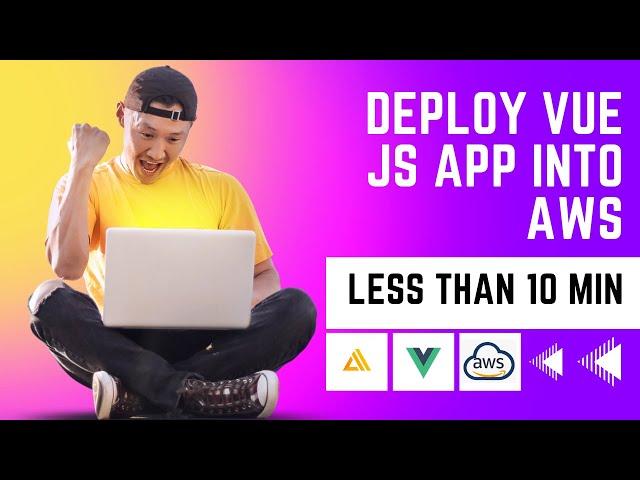 How to Deploy VueJS App into AWS Amplify less than 10 minutes