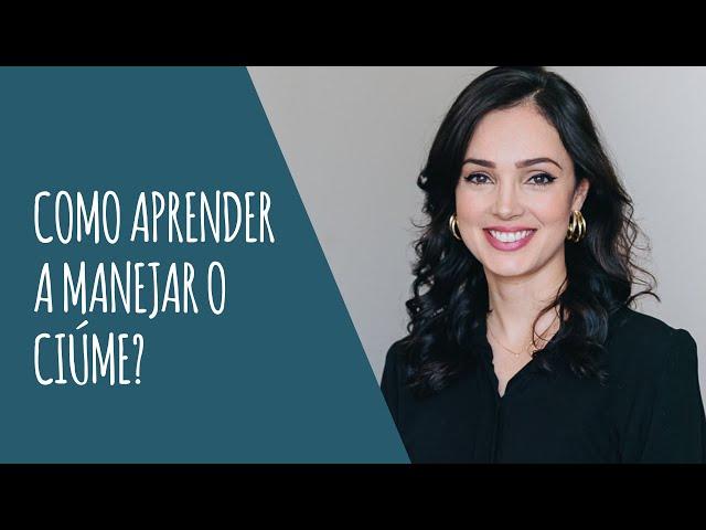 Como aprender a manejar o ciúme?