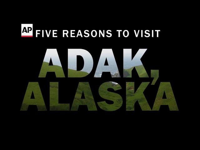 AP Travel: Five Reasons to Visit Alaska’s Adak Island