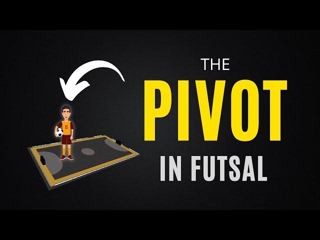 The Pivot: Futsal Position - Characteristics, Role, and 2 tips to be a much better Pivot.