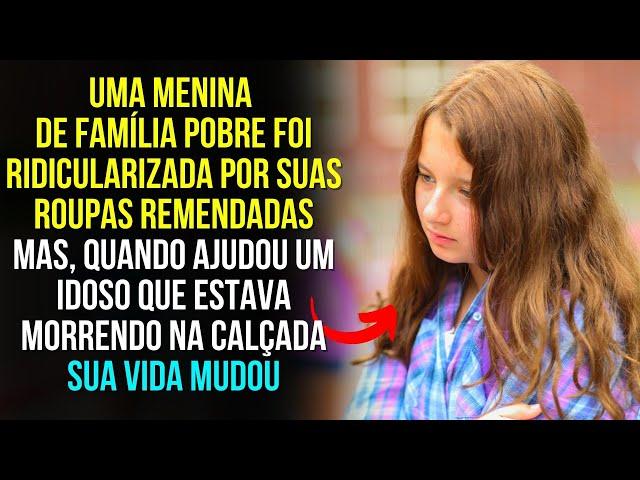 HISTÓRIAS DE SUPERAÇÃO | Uma Menina de Família POBRE Foi Ridicularizada por suas Roupas Remendadas..