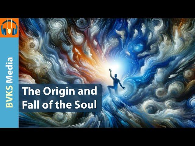 The Origin and Fall of the Soul