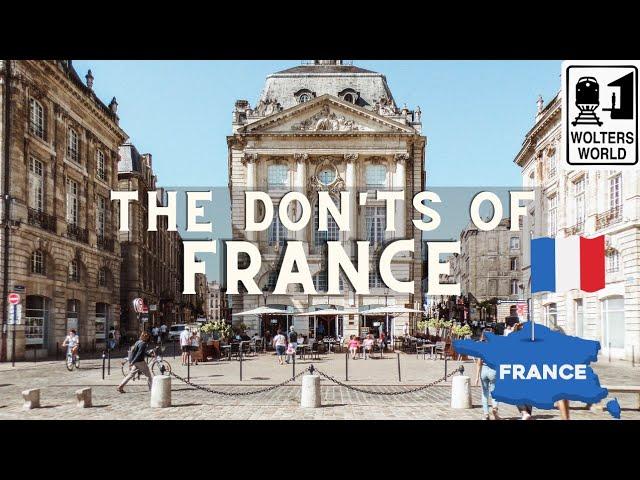 What NOT to Do in France as a Tourist