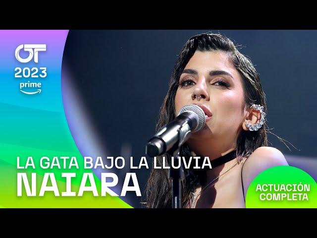 “LA GATA BAJO LA LLUVIA” – NAIARA | GALA 8 | #OT2023