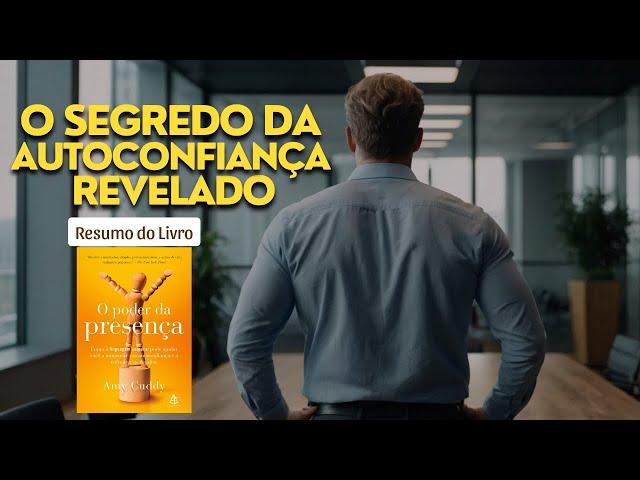 Resumo do Livro o Poder da Presença de Amy Cuddy