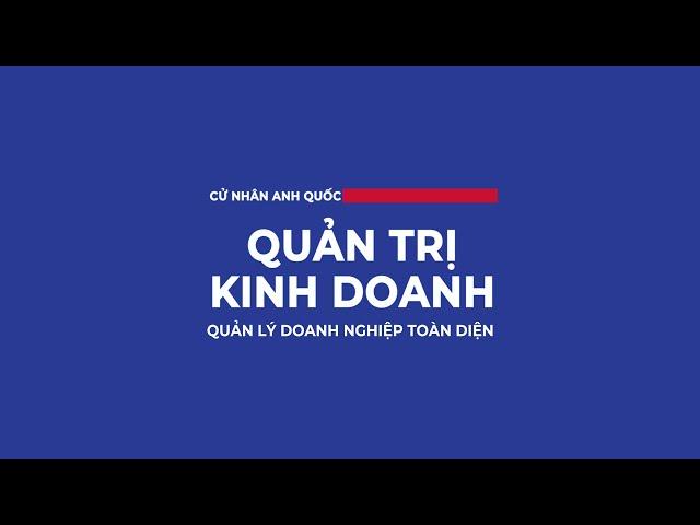 QUẢN TRỊ KINH DOANH | QUẢN LÝ DOANH NGHIỆP TOÀN DIỆN TẠI UWE BRISTOL PHENIKAA CAMPUS