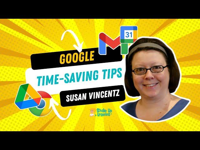 Google Time Saving Tips  For Efficiency by Susan Vincentz