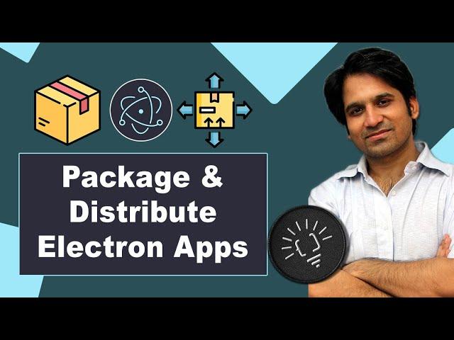 Packaging & Distributing your Electron App - How to create a redistributable setup