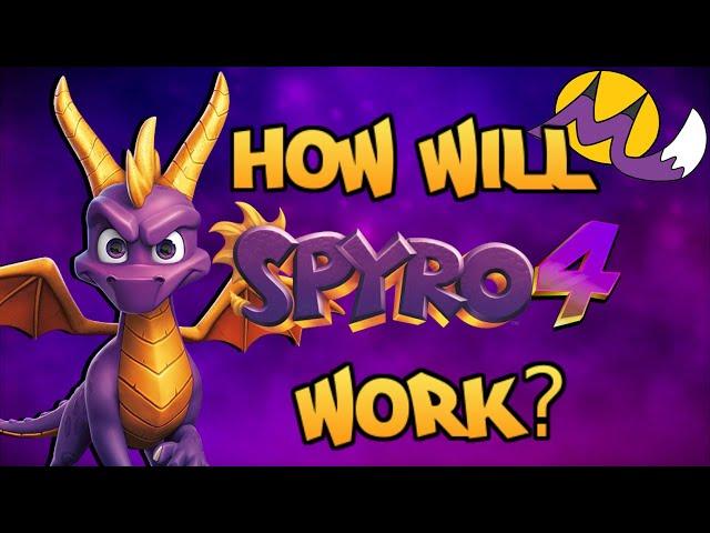 Spyro 4: How Will It Work? | The Future of Spyro