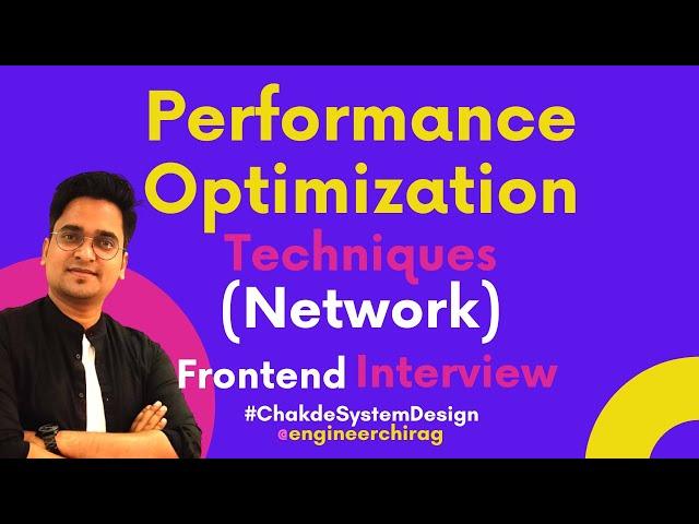 How to Optimize Network Performance for Web Apps?  | Frontend Interview | Chakde System Design  Ep.4