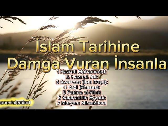 İslâm Tarihine Damga Vuran | 7 Büyük İnsan!