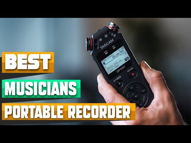 Portable Recorder for Musician : Choose the Best Portable Recorder for Musicians!