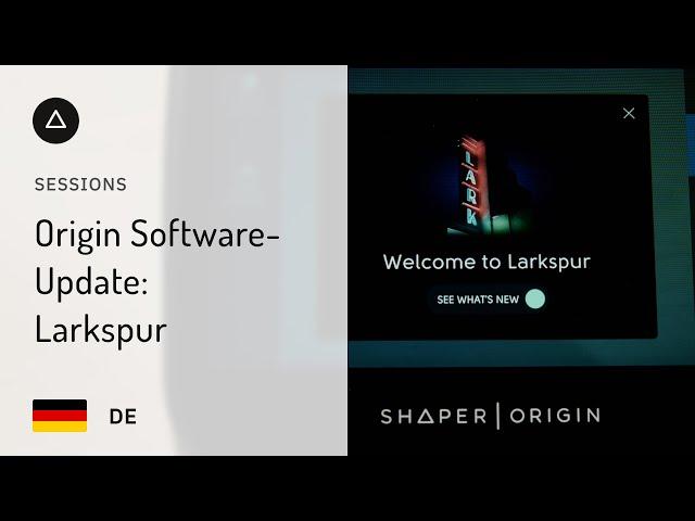 Session 48 – Deutsch | Origin Software-Update: Larkspur