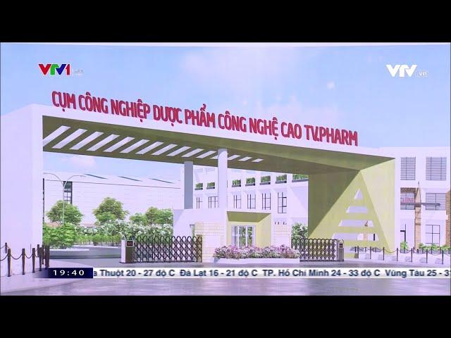 VTV1 - Lễ Khởi Công Khu Dược Phẩm Công Nghệ Cao TV.PHARM