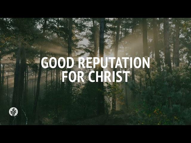 Good Reputation for Christ | Audio Reading | Our Daily Bread Devotional | December 1, 2024