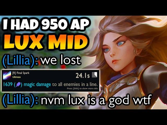 When Lux gets 950 AP, you better dodge well. If you don't I'll carry the entire game.