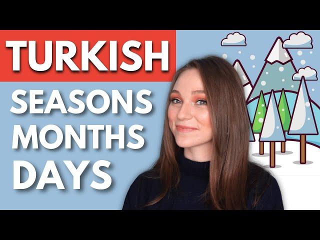 Turkish Vocabulary: Months + Days + Seasons