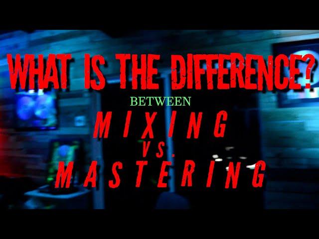 The Difference Between Mixing and Mastering Explained!!!