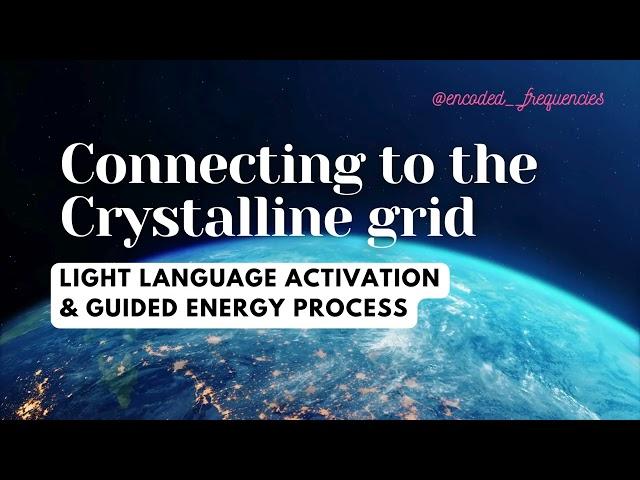 Crystalline Grid Energy Activation | Light Language | Sound Healing