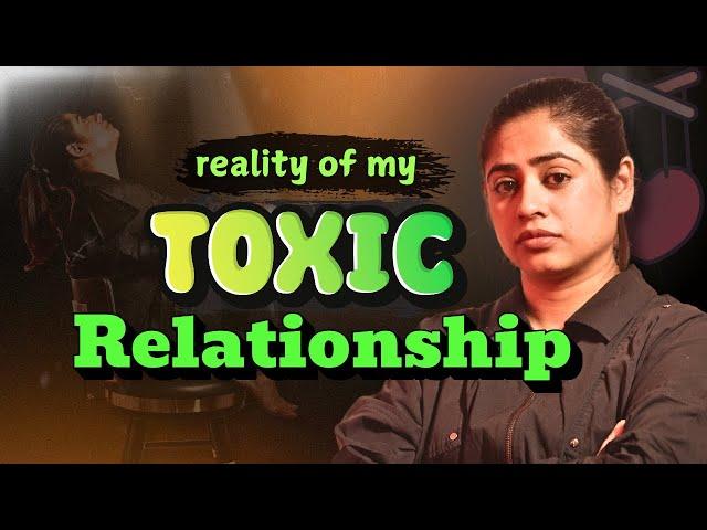 My Toxic Relationship Reality | Littleglove