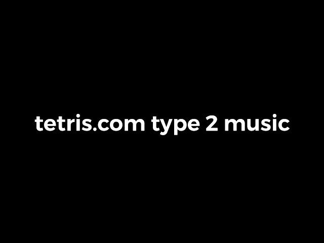 tetris.com type 2 music