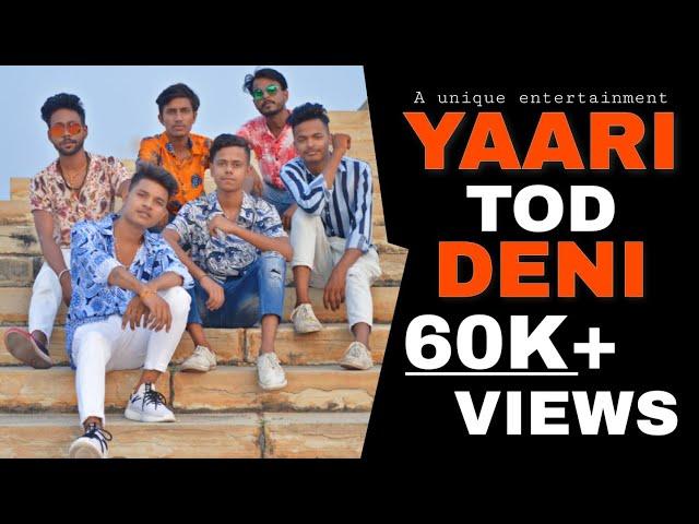 Yaari Tod Deni | by A unique entertainment | Official video |