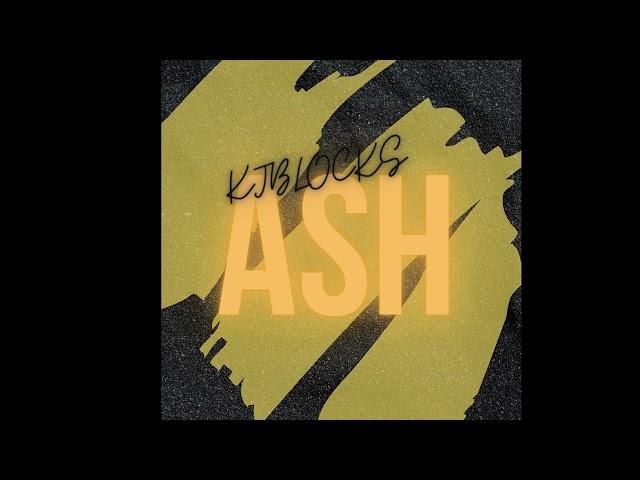 KJ BLOCKS |ASH|[OFFICIAL MUSIC] #music #KJBLOCKS