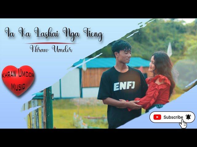 Ia Ka Lashai Nga Tieng | Khraw Umdor Official Music Video