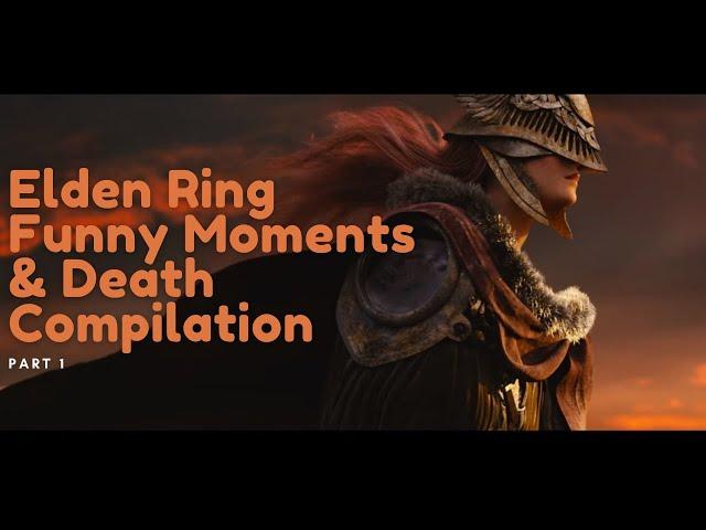 Elden Ring - Funny Moments & Death Compilation | #1