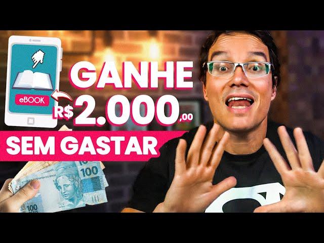 COMO FAZER 2 MIL REAIS POR MÊS COM EBOOKS, SEM GASTAR NADA! [Gasto ZERO]